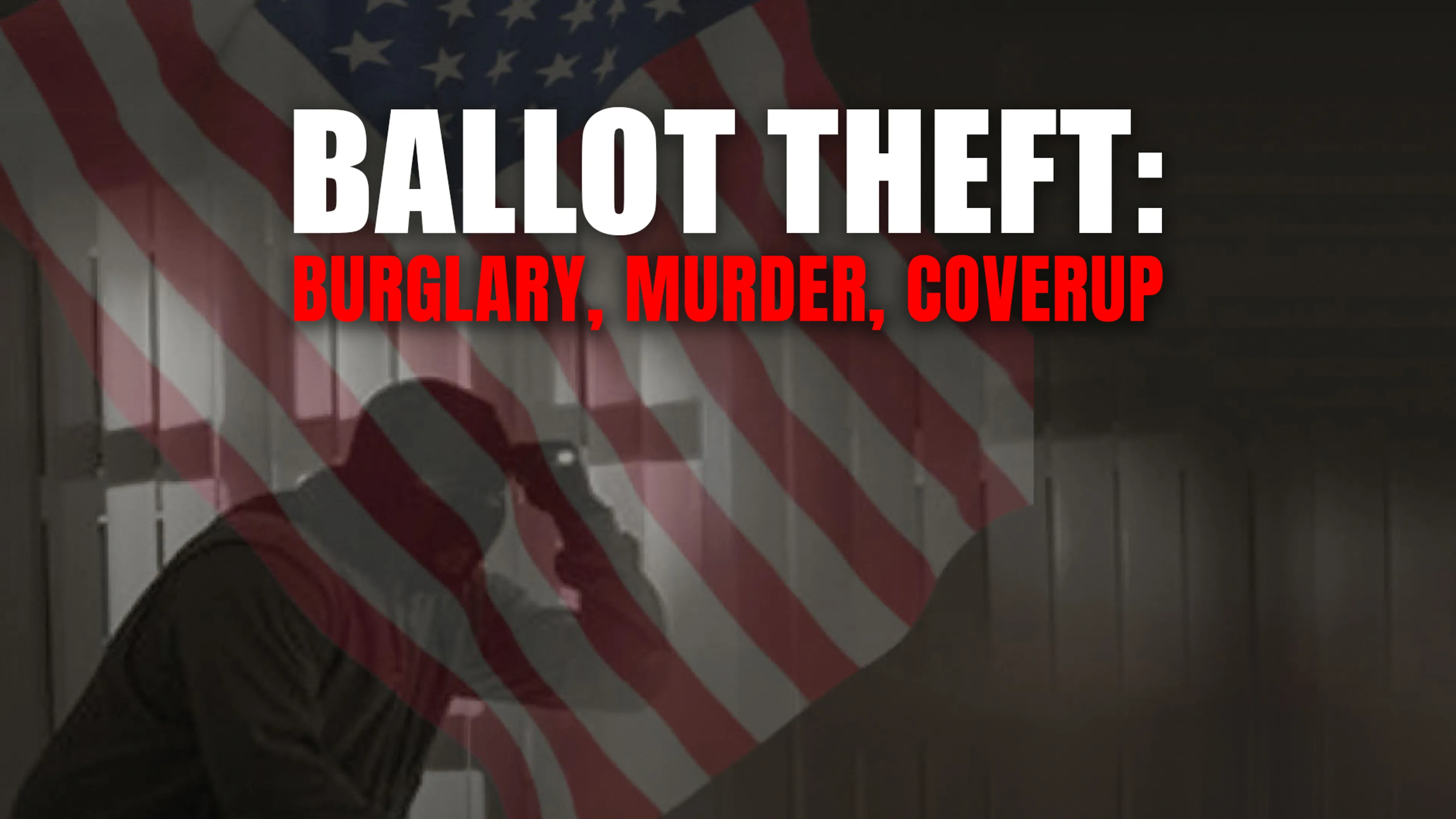 Ballot Theft: Burglary, Murder, Coverup poster